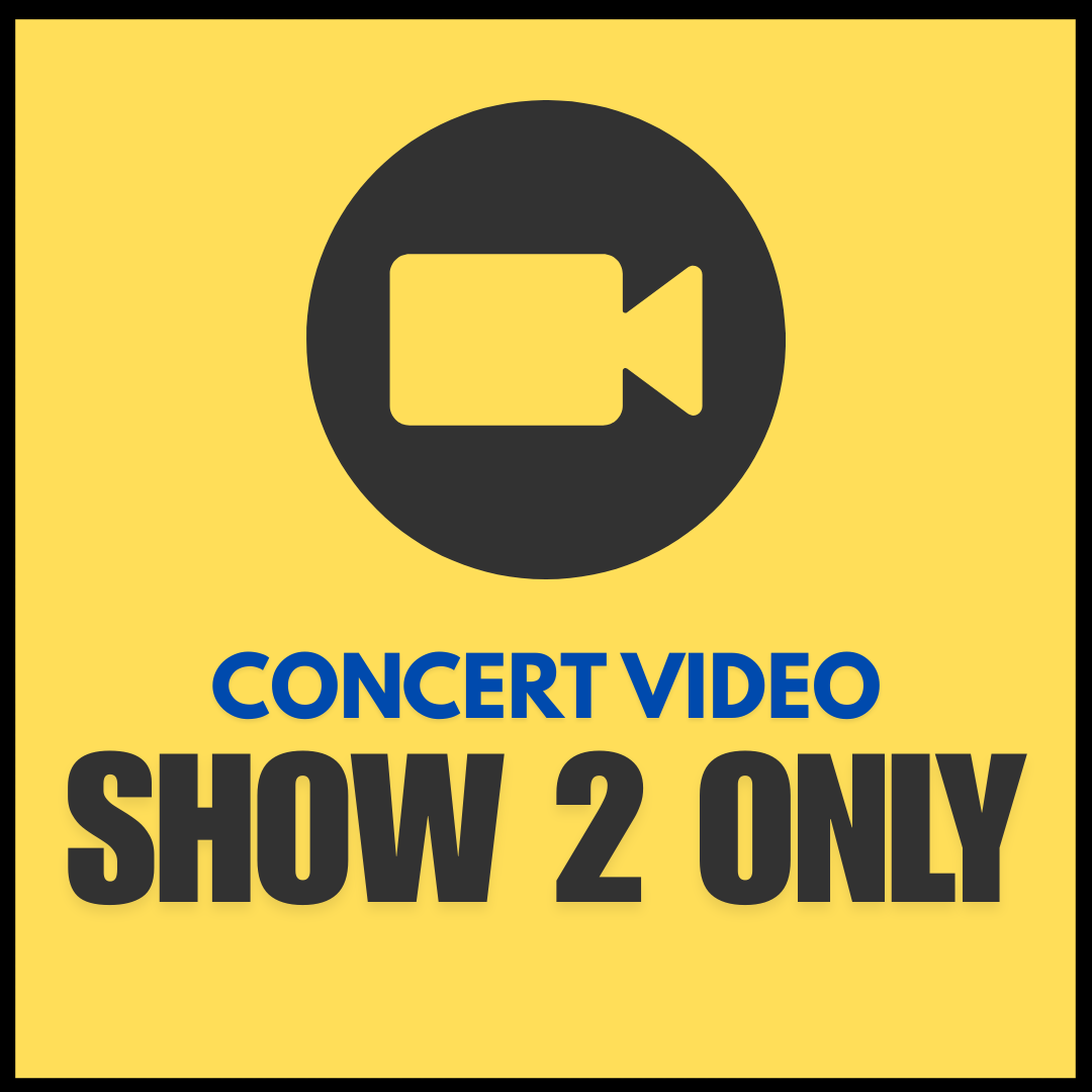 Concert Video - SHOW 2 ONLY